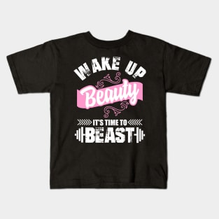 Wake Up Beauty It's Time To Beast Kids T-Shirt